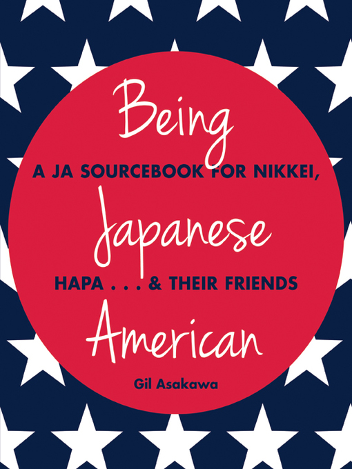 Title details for Being Japanese American by Gil Asakawa - Available